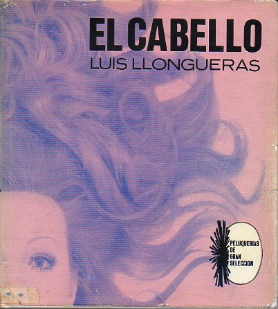 EL CABELLO. Primera Edición.