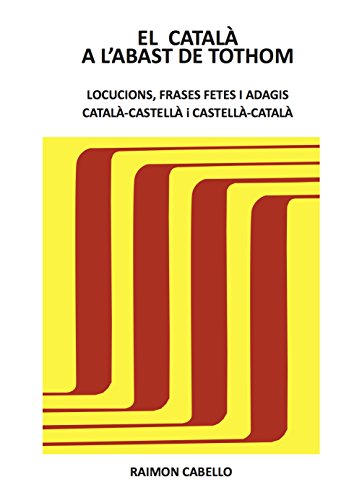 El Català a l'abast de tothom: Locucions, frases fetes i adagis (Catalan Edition)