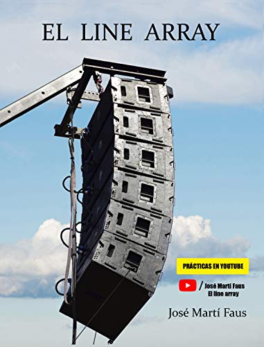 El line array: Tratado completo de ajustes de sistemas de sonorización