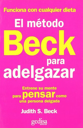 El Metodo Beck Para Adelgazar (Serie Práctica)