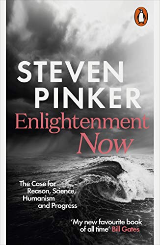 Enlightenment Now: The Case for Reason, Science, Humanism, and Progress (English Edition)
