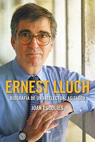 Ernest Lluch (Premio Gaziel 2018) (ENSAYO Y BIOGRAFIA)