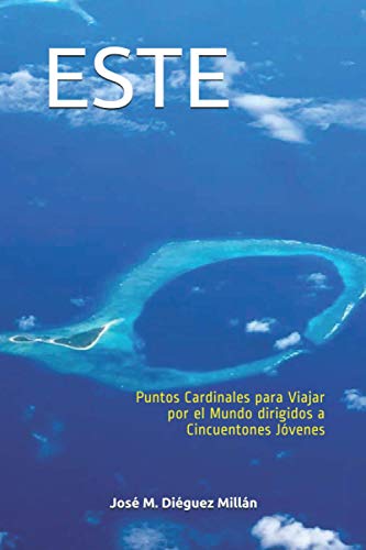 ESTE: Puntos Cardinales para Viajar por el Mundo dirigidos a Cincuentones Jóvenes