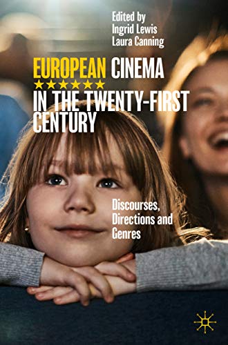 European Cinema in the Twenty-First Century: Discourses, Directions and Genres (English Edition)
