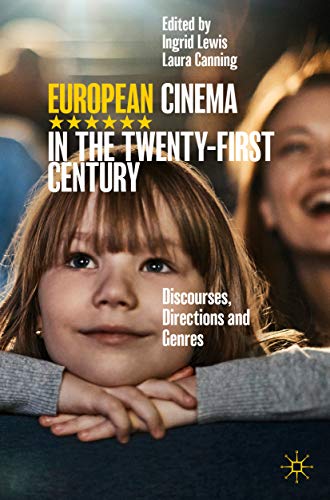 European Cinema in the Twenty-First Century: Discourses, Directions and Genres (English Edition)