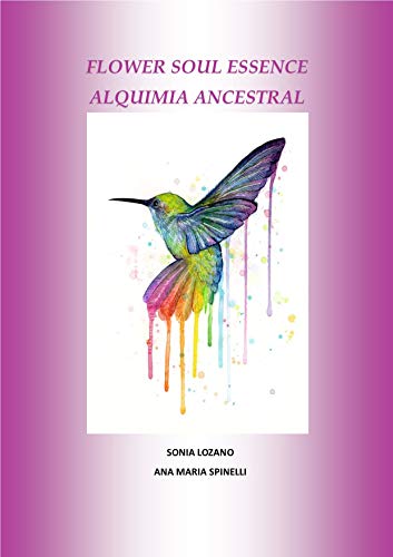 Flower Soul Essence: Alquimia Ancestral