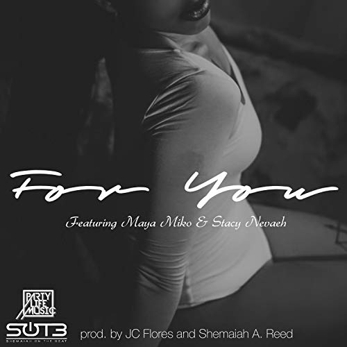 For You (feat. JC Flores, Stacy Nevaeh & Maya Miko) [Explicit]