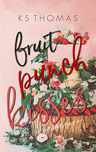 Fruit Punch Kisses (A Once Upon a Wedding Story) (English Edition)