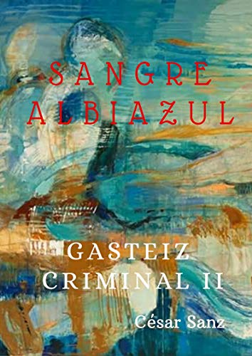 GASTEIZ  CRIMINAL  II: Un nuevo caso del inspector Donato (Gasteiz criminal nº 2)