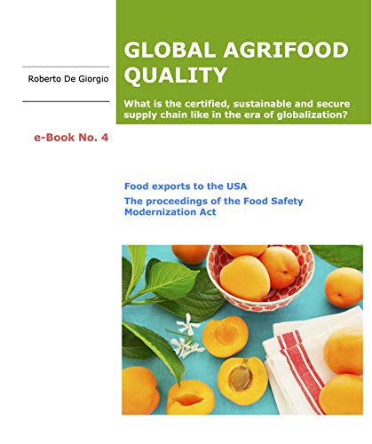 GLOBAL AGRIFOOD QUALITY #4: The proceedings of the Food Safety Modernization Act (English Edition)