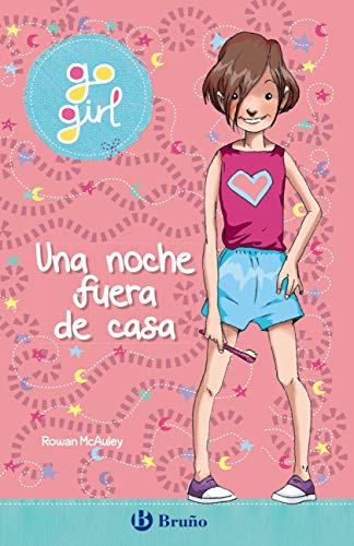 go girl - Una noche fuera de casa (Castellano - A PARTIR DE 8 AÑOS - PERSONAJES - Go girl)