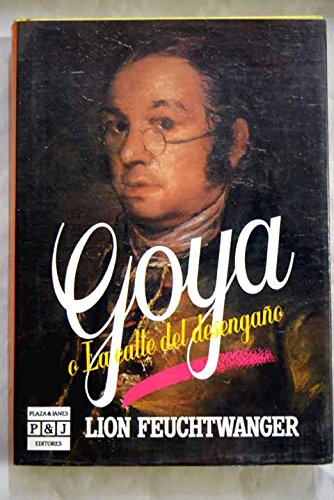 Goya o La calle del desengaño