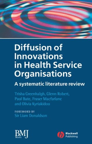 Greenhalgh, T: Diffusion of Innovations in Health Service Or: A Systematic Literature Review (Studies in Urban and Social Change)