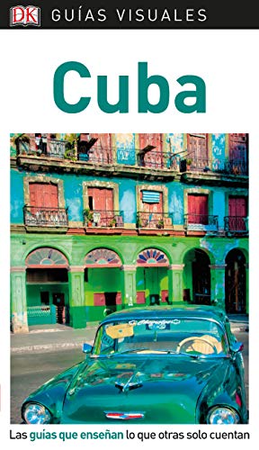 Guía Visual Cuba: Las guías que enseñan lo que otras solo cuentan (Guías visuales)
