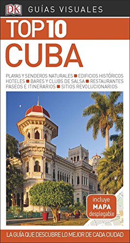GUÍA VISUAL TOP 10 CUBA: La guía que descubre lo mejor de cada ciudad (Guías Top10)