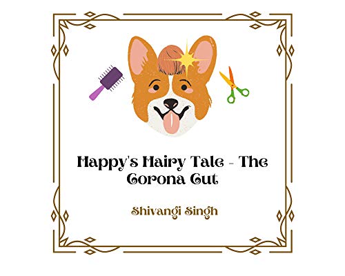Happy's Hairy Tale - The Corona Cut: Humorous and Inspiring Dog Book (English Edition)