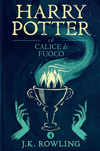 Harry Potter e il Calice di Fuoco (Italian Edition)