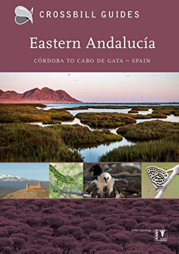 Hilbers, D: Eastern Andalucia: córdoba to Cabo de Gata - Spain (Crossbill guides)