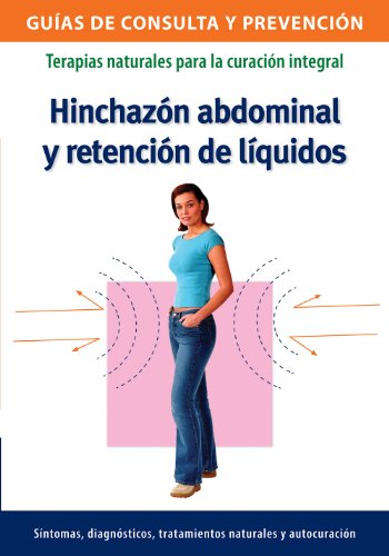 Hinchazón abdominal y retención de líquidos (Guias De Consulta Y Prevencion)