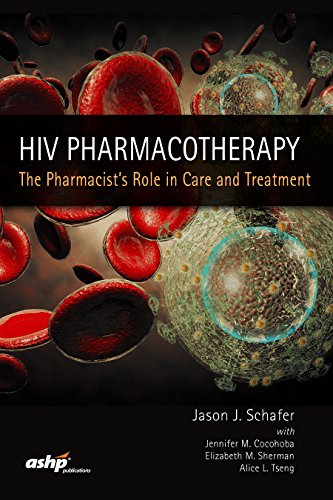 HIV Pharmacotherapy: The Pharmacist’s Role in Care and Treatment (English Edition)