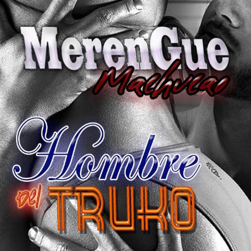 Hombre Del Truco - Merengue Machuca'o