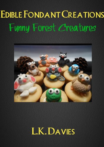 How To Make Fondant Cake Toppers: Forest Creatures (Edible Fondant Creations Book 10) (English Edition)
