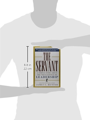 Hunter, J: The Servant: A Simple Story About the True Essence of Leadership