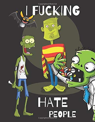 I FUCKING HATE PEOPLE: You Are Last Normal,Be Crazy,Be Different,Fuck What Others Think,You're Unique,You Have Your Opinion,Zombies Are Everywhere,Planet Zombie,