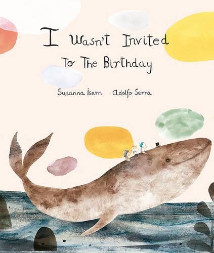 I Wasn't Invited to the Birthday (2º Edición) (INGLES)