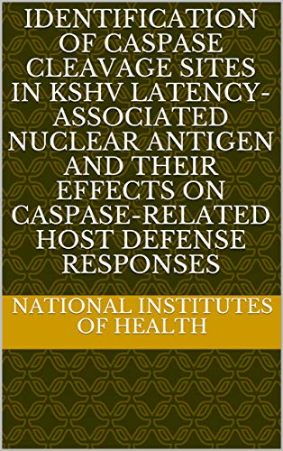 Identification of Caspase Cleavage Sites in KSHV Latency-Associated Nuclear Antigen and Their Effects on Caspase-Related Host Defense Responses (English Edition)