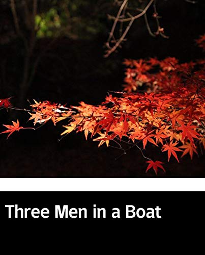 Illustrated Three Men in a Boat: 100 classic novels (English Edition)