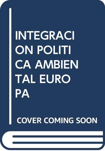Integracion de la politica ambiental en Europa: situacion actual y marco de evaluacion