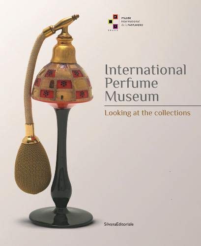 International perfume museum. Looking at the collections. Ediz. illustrata