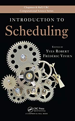 Introduction to Scheduling (Chapman & Hall/CRC Computational Science) (English Edition)