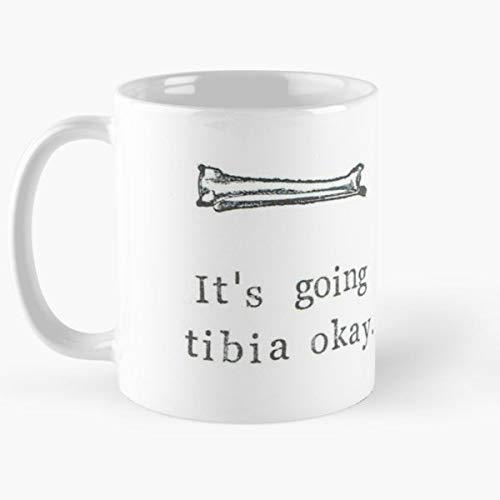 It's Going Tibia Okay Classic Mug - 11 Ounces Funny Coffee Gag Gift.the Best Gift For Holidays