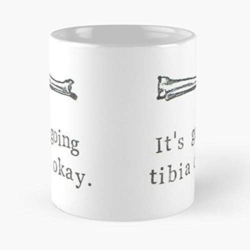 It's Going Tibia Okay Classic Mug - Novelty Ceramic Cups 11oz, Unique Birthday And Holiday Gifts For Mom Mother Father-teiltspe