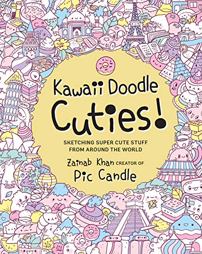 Kawaii Doodle Cuties: Sketching Super Stuff from Around the World: Sketching Super-Cute Stuff from Around the World
