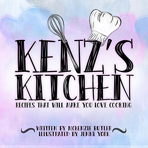 Kenz's Kitchen: Recipes That Will Make You Love Cooking (English Edition)