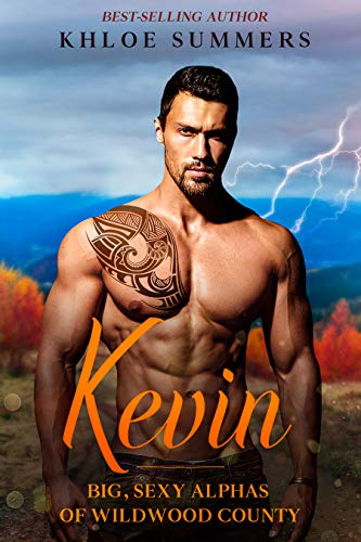 Kevin: Big, Sexy, Alphas of Wildwood County: (A steamy, curvy girl, bad boy best friend, second chance, fall romance) (English Edition)