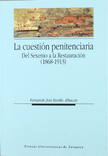 La cuestión penitenciaria. Del Sexenio a la Restauración (1868-1913) (Ciencias Sociales)