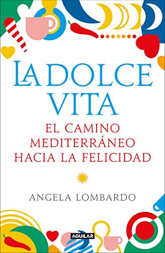 La dolce vita: El camino mediterráneo hacia la felicidad