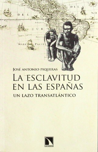 La esclavitud en las Españas: Un lazo trasatlántico: Un lazo transatlántico (Mayor)