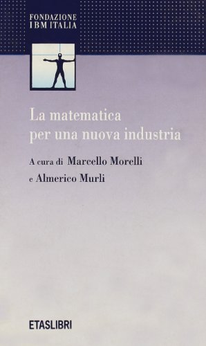 La matematica per una nuova industria (Fondazione IBM Italia)