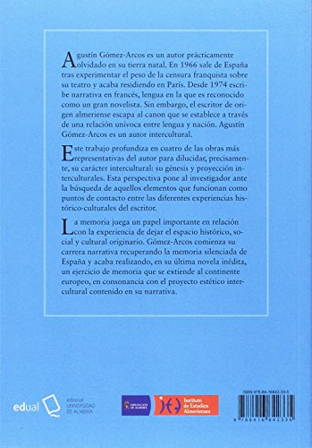 La narrativa de Agustín Gómez-Arcos: interculturalidad y memoria: Un estudio sobre L'agneau carnivore, Bestiaire, L'ange de chair y Feu grand-père (Humanidades)