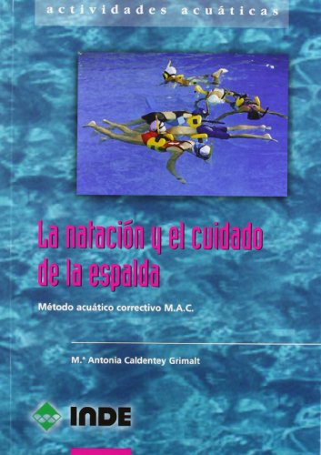 La Natación Y El Cuidado De La Espalda: Método acuático correctivo M.A.C.: 803 (Salud)