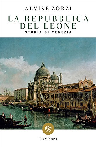 La Repubblica del Leone. Storia di Venezia (Tascabili. Saggi)