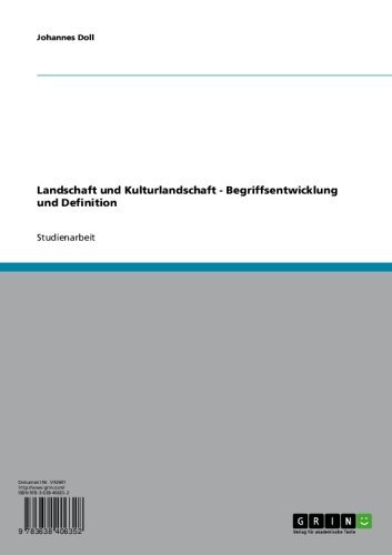 Landschaft und Kulturlandschaft - Begriffsentwicklung und Definition (German Edition)