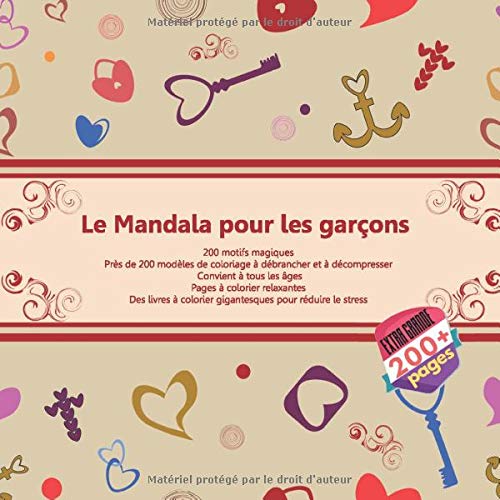 Le Mandala pour les garçons 200 motifs magiques - Près de 200 modèles de coloriage à débrancher et à décompresser - Convient à tous les âges - Pages à ... colorier gigantesques pour réduire le stress
