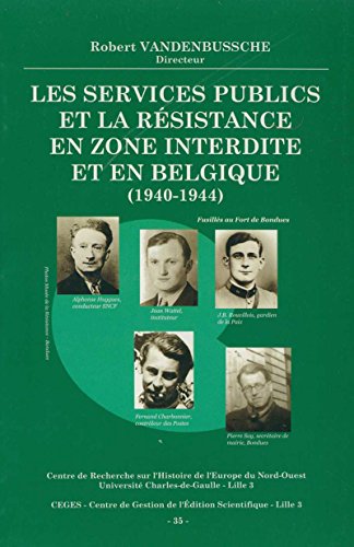Les services publics et la Résistance en zone interdite et en Belgique (1940-1944) (French Edition)