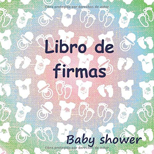 Libro de firmas: Un libro de firmas, un regalo original para dar a una futura madre embarazada y para ser llenado por los invitados para recuerdos inolvidables 8.25 x 8.25 en 50 páginas de tapa blanda